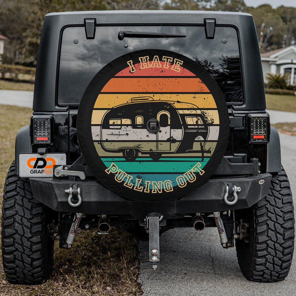 I Hate Pulling Out humorous camper RV spare tire cover with funny camping graphic and text