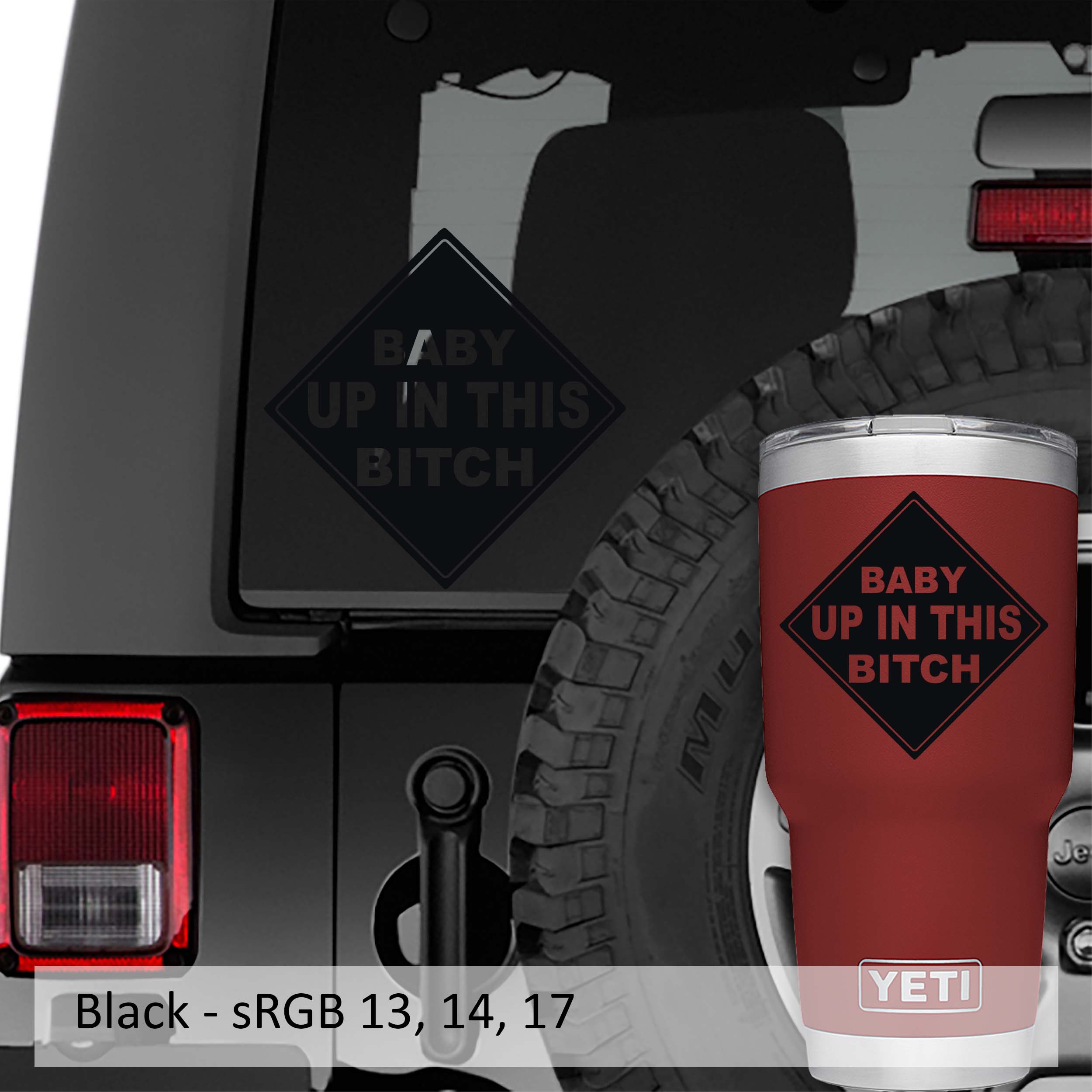 Baby Up In This Bitch Vinyl Decal