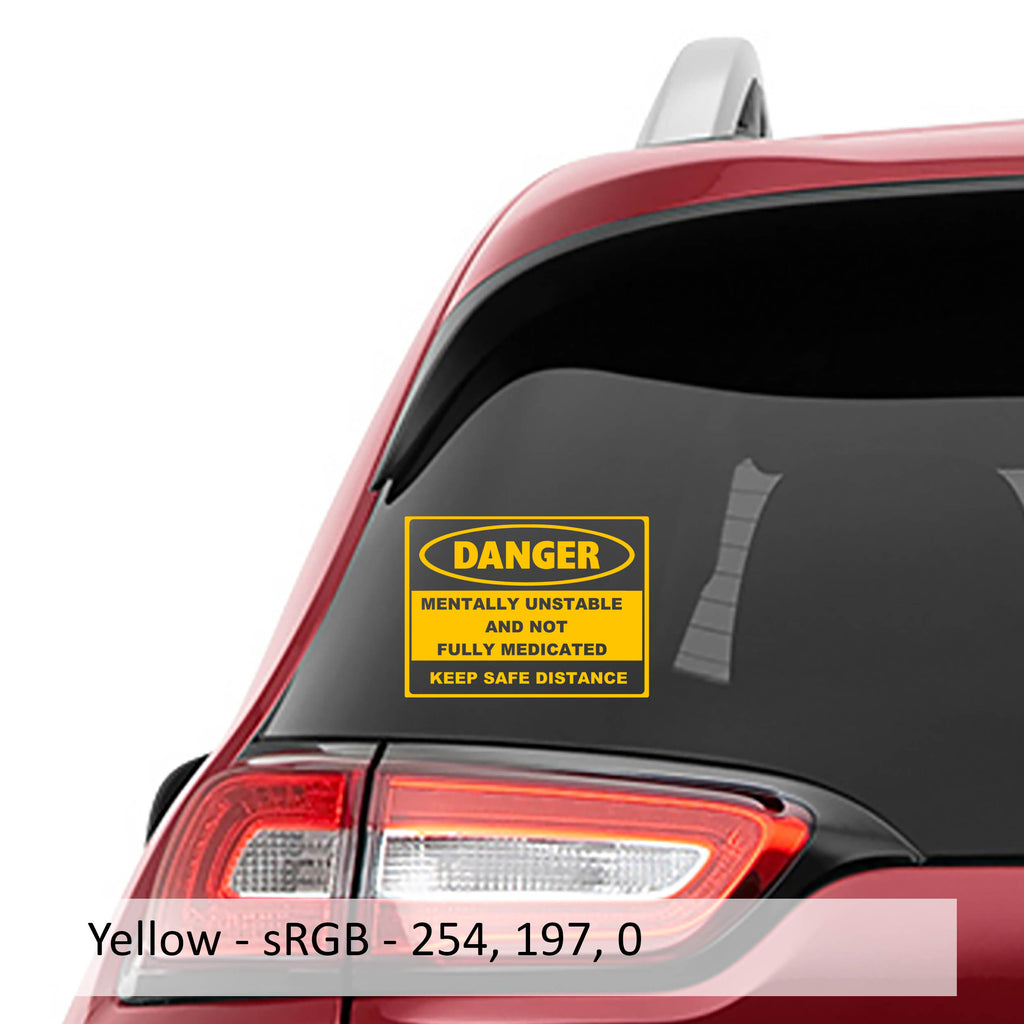 Danger Mentally Unstable and Not Fully Medicated Vinyl Decal