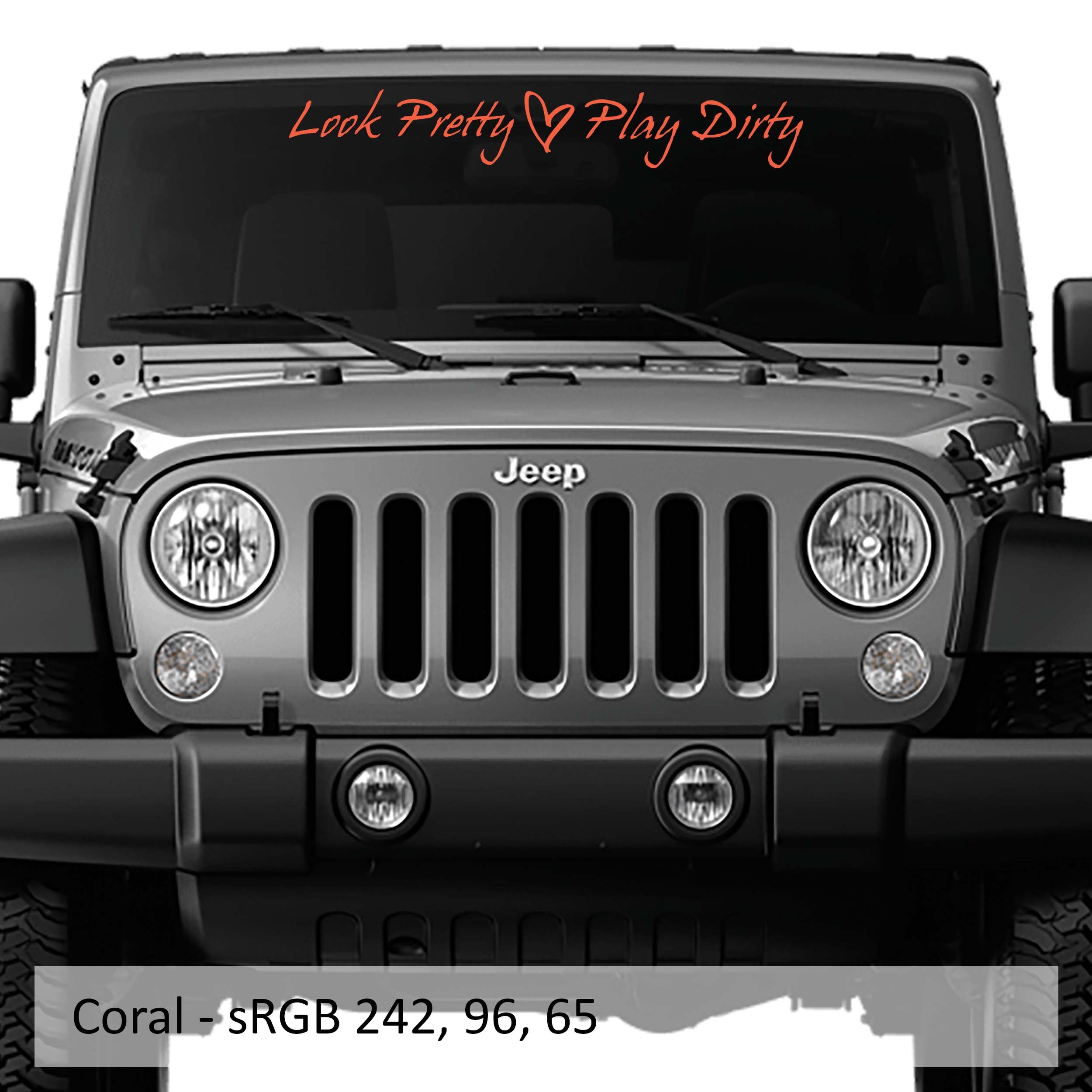 Look Pretty Play Dirty windshield banner displayed in coral script vinyl on a clean white photo backdrop