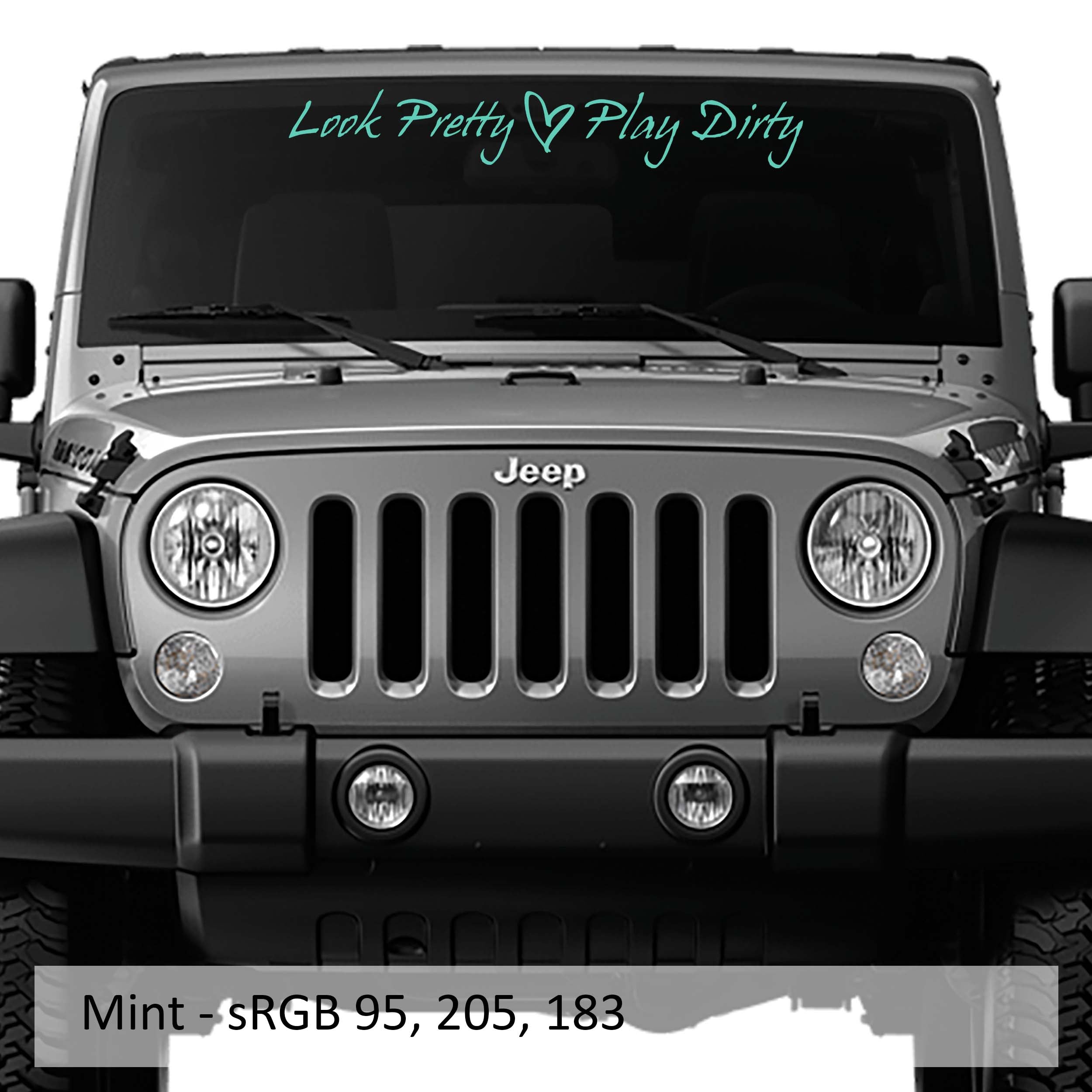 Look Pretty Play Dirty windshield banner shown in mint green script vinyl on a clean white studio backdrop