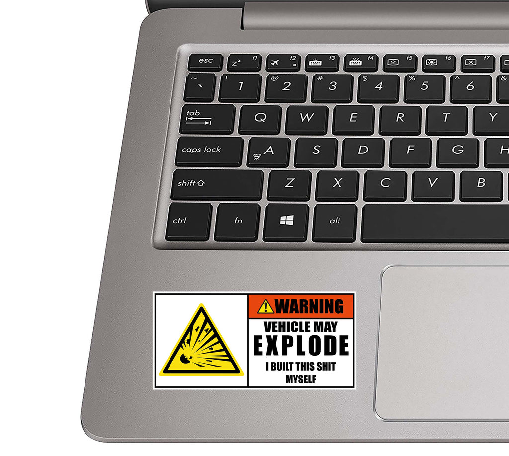 Warning Explosive Vehicle I Built This Vinyl Sticker