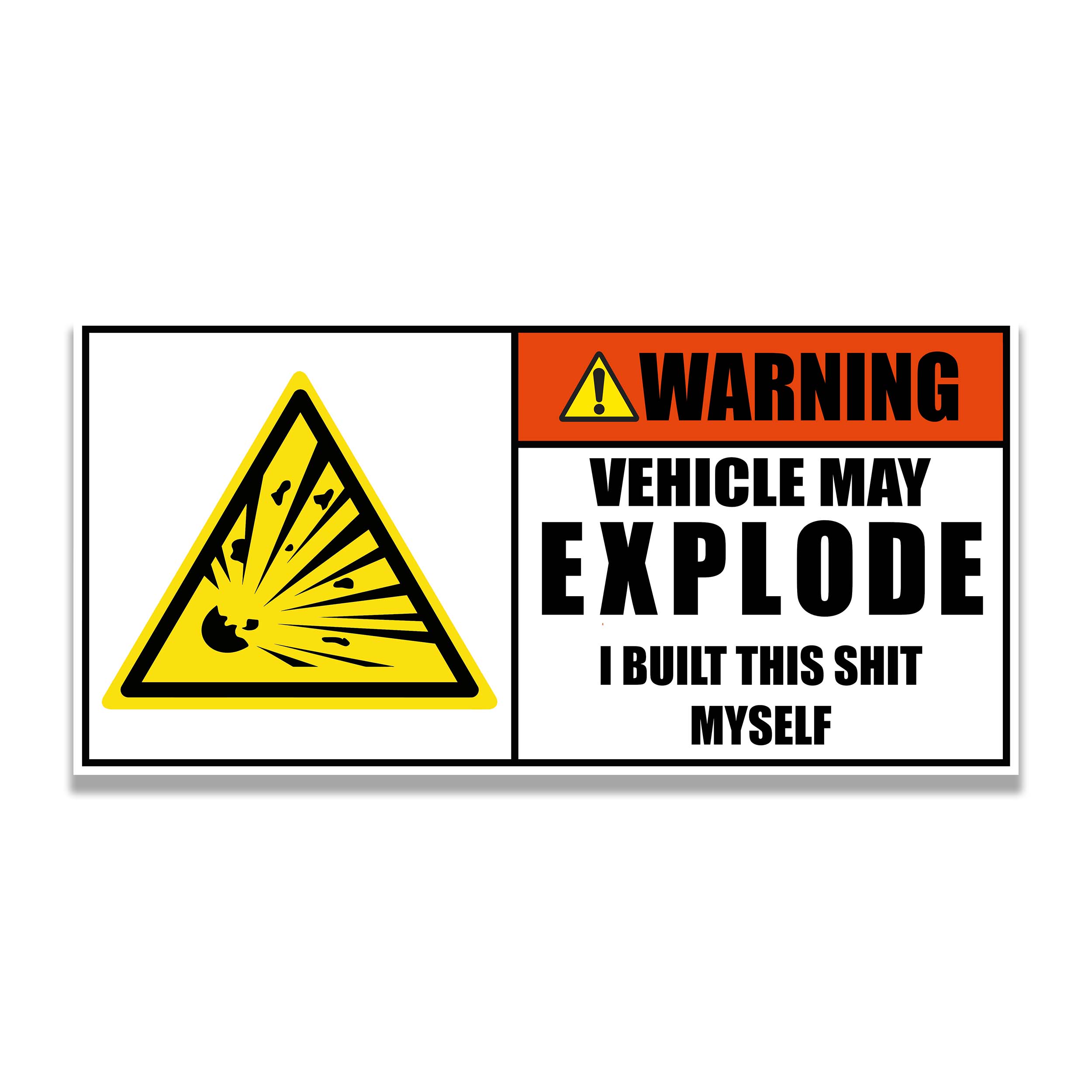 Warning Explosive Vehicle I Built This Vinyl Sticker