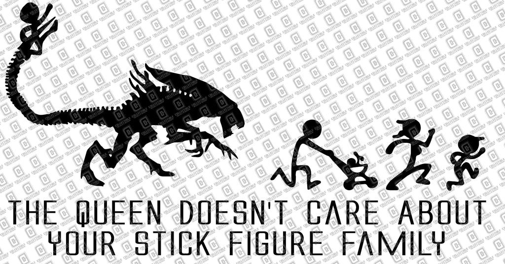 The Alien Queen Doesn't Care About Your Stick Figure Family Vinyl Decal