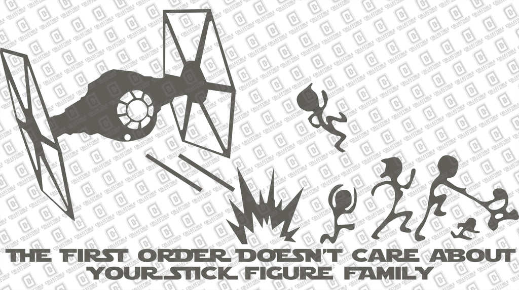 Tie Fighter The First Order Doesn't Care Your Stick Figure Family Vinyl Decal