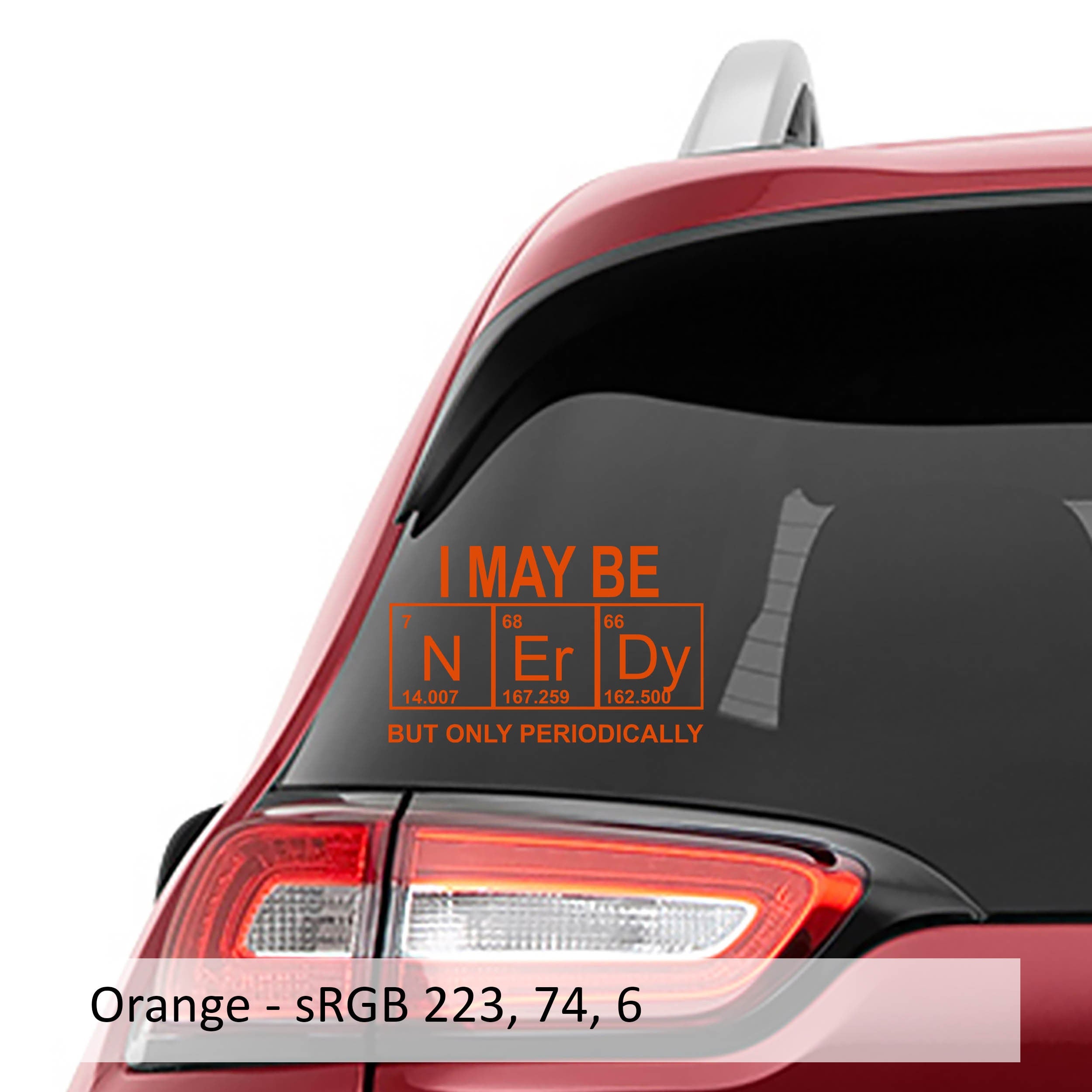 I May Be Nerdy But Only Periodically Vinyl Decal | Funny Science Sticker for Laptop, Water Bottle, Car, Notebook | Chemistry Nerd Gift