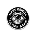 Make Orwell Fiction Again Vinyl Decal Funny Black and White Sticker Dystopian Bumper Decal Free Speech Anti Tyranny Orwellian Gift