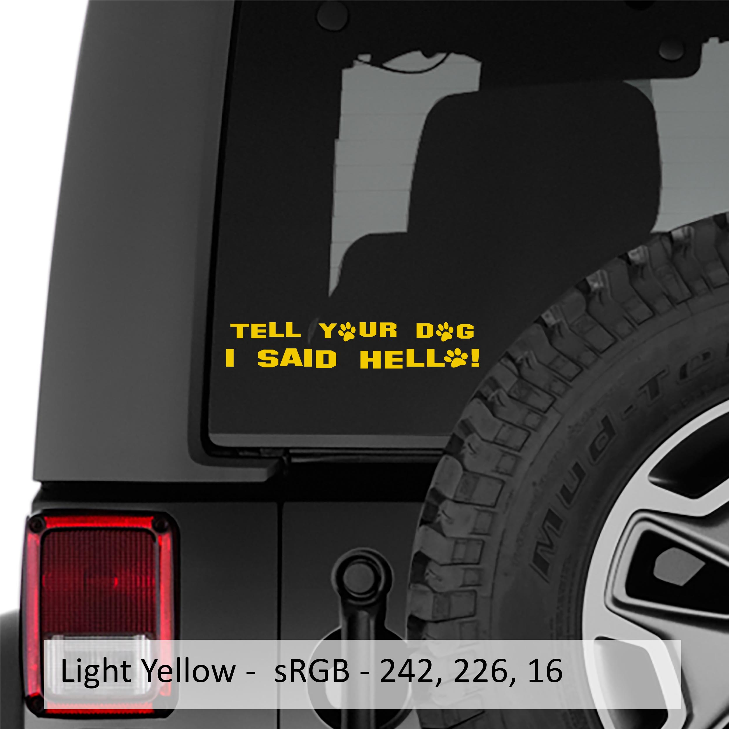 Tell Your Dog I Said Hello Vinyl Decal