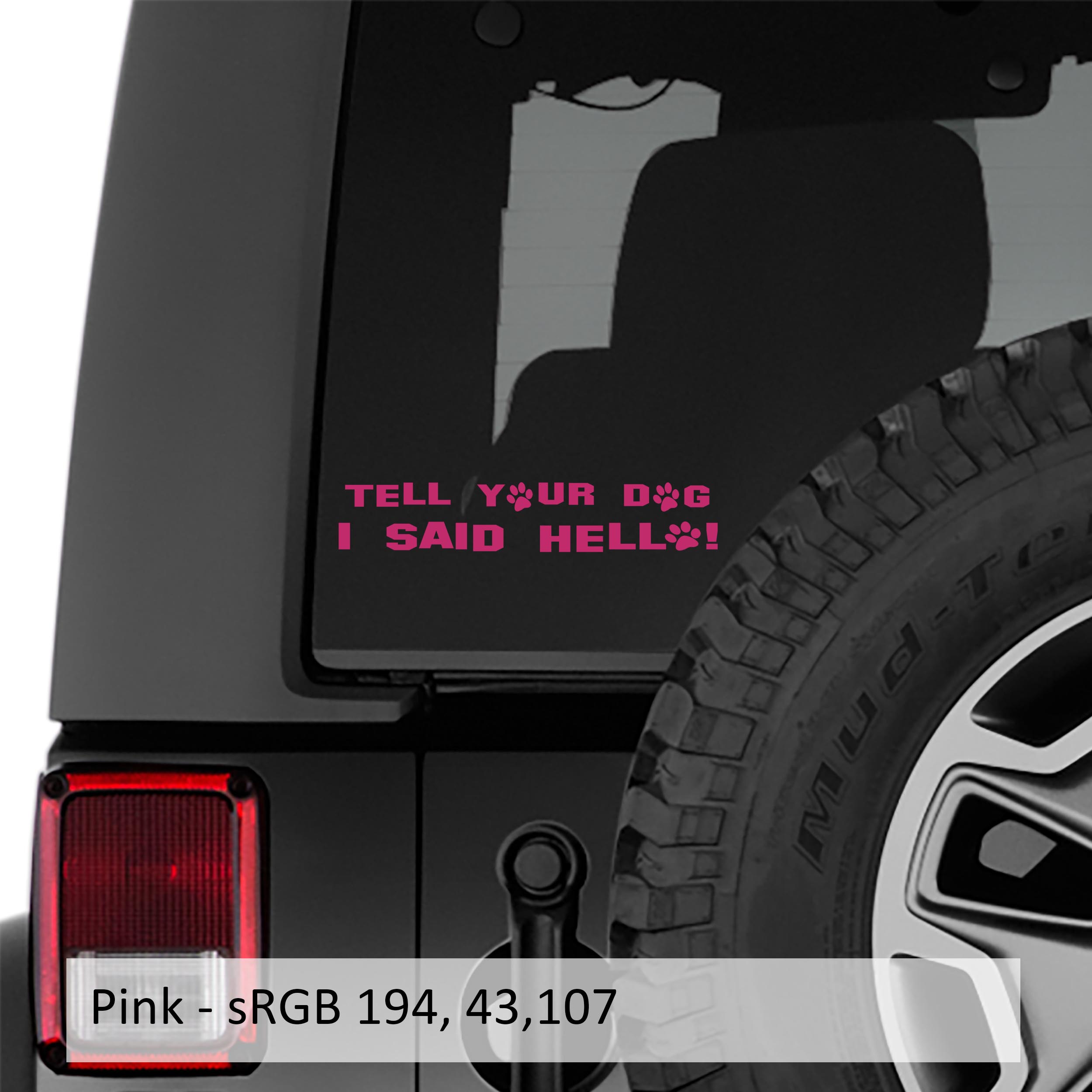 Tell Your Dog I Said Hello Vinyl Decal