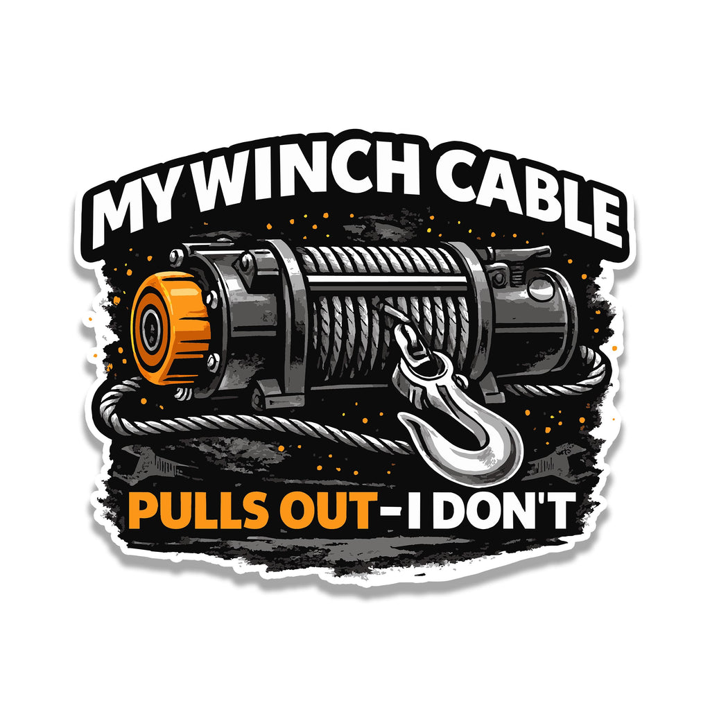 My Winch Cable Pulls Out Vinyl Sticker